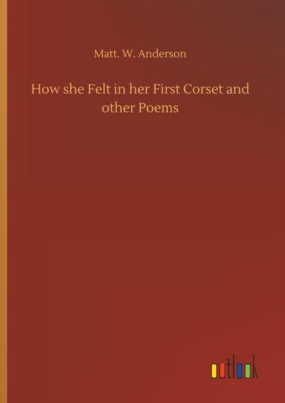 How she Felt in her First Corset and other Poems