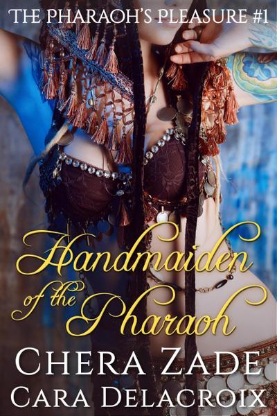 Handmaiden of the Pharaoh (The Pharaoh’s Pleasure, #1)