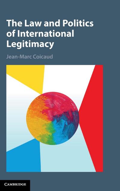 The Law and Politics of International Legitimacy