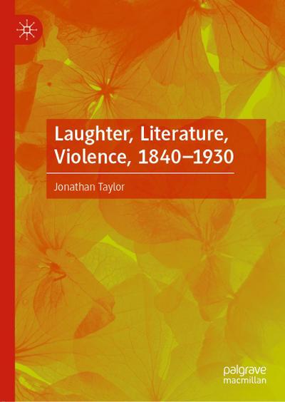 Laughter, Literature, Violence, 1840-1930