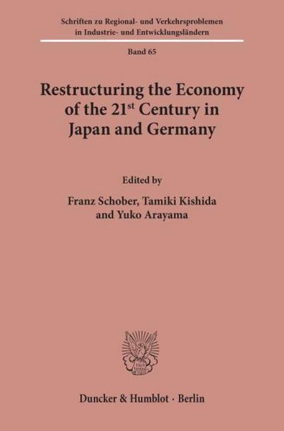 Restructuring the Economy of the 21st Century in Japan and Germany.