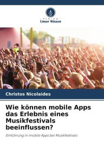 Wie können mobile Apps das Erlebnis eines Musikfestivals beeinflussen?
