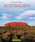 Australien - Die Welt erleben: Faszinierender Reise Bildband: Kontinent der Kontraste