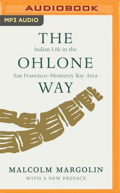 The Ohlone Way: Indian Life in the San Francisco-Monterey Bay Area