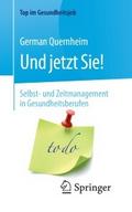 Und jetzt Sie! - Selbst- und Zeitmanagement in Ges