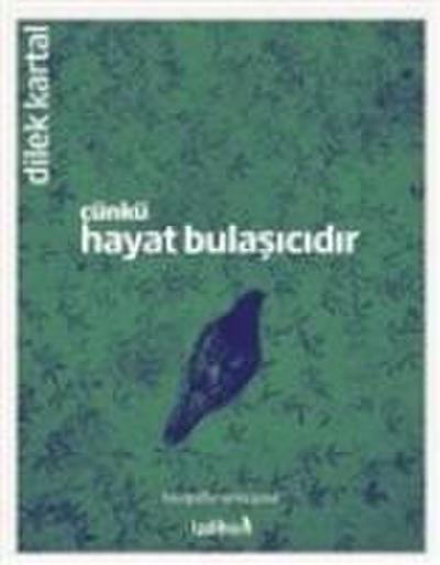 Cünkü Hayat Bulasicidir