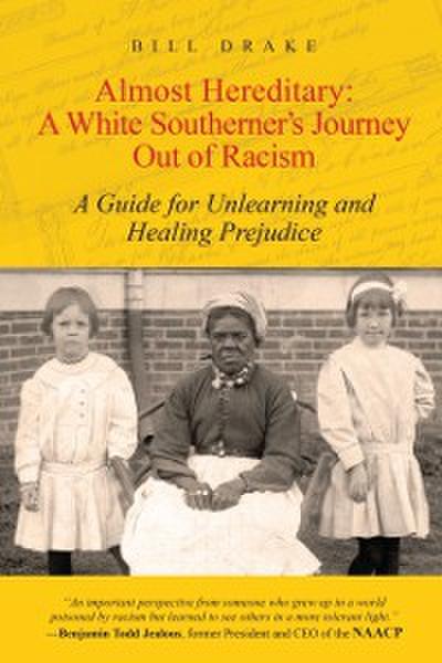 Almost Hereditary: A White Southerner’s Journey Out of Racism