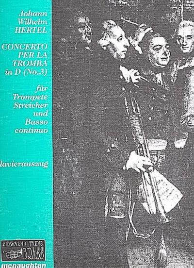 Concerto per la tromba D-Dur Nr.3für Trompete, Streicher und Bc