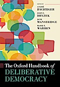 The Oxford Handbook of Deliberative Democracy