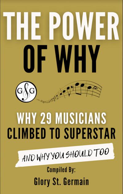The Power of Why 29 Musicians Climbed to Superstar (The Power of Why Musicians)