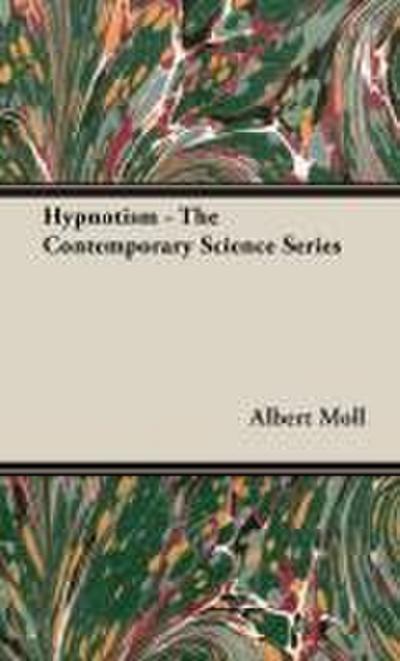 Hypnotism - The Contemporary Science Series