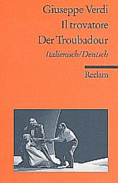 Il trovatore / Der Troubadour