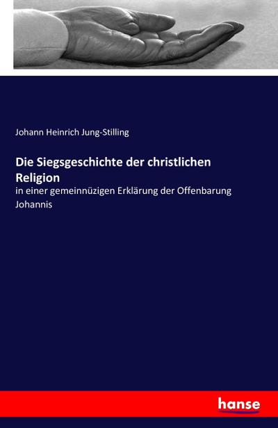Die Siegsgeschichte der christlichen Religion - Johann Heinrich Jung-Stilling