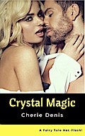 Crystal Magic (Fairy Tale Hot-Flash, #5)