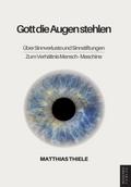 Gott die Augen stehlen