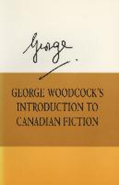George Woodcock’s Introduction to Canadian Fiction