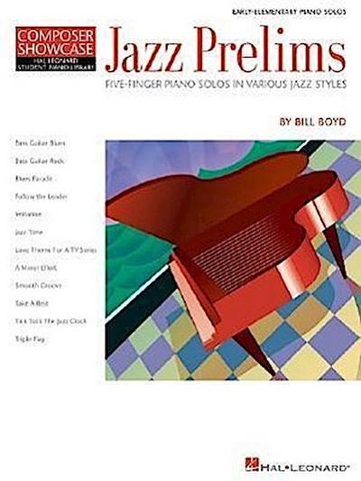 Jazz Prelims: Five-Finger Piano Solos in Various Jazz Styles Hlspl Composer Showcase