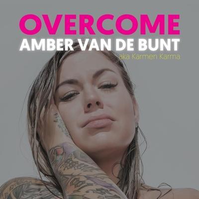 Overcome Lib/E: A Memoir of Abuse, Addiction, Sex Work, and Recovery