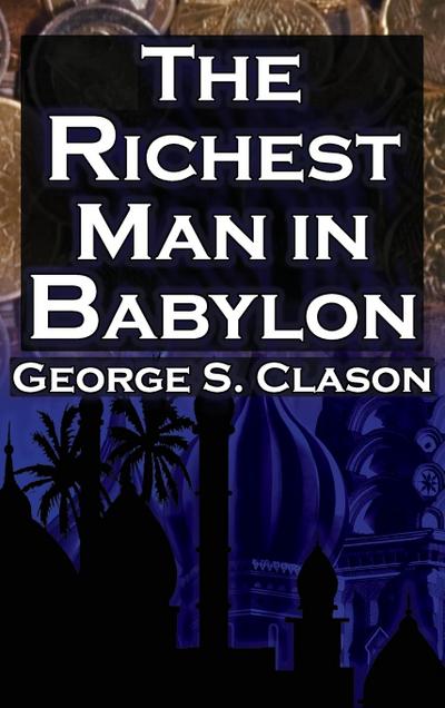 The Richest Man in Babylon (Megalodon Financial Success Series, Book 1)