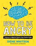 How to Be Angry