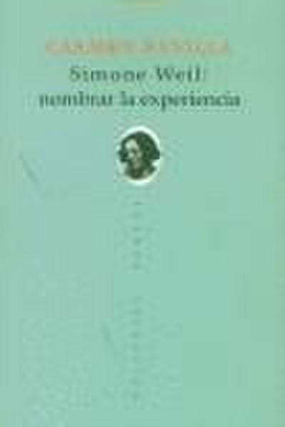 Simone Weil : nombrar la experiencia
