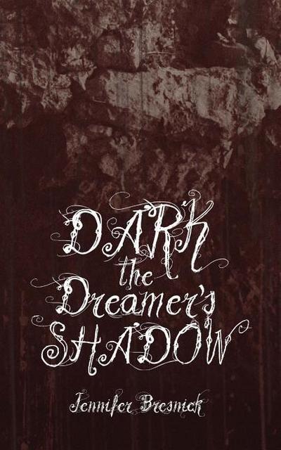 Dark the Dreamer’s Shadow