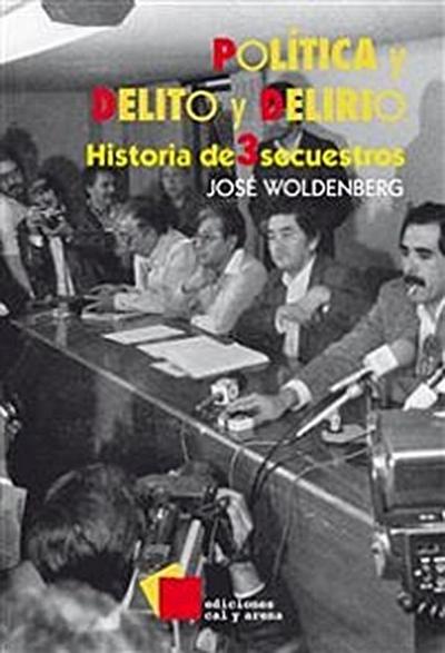 Política y delito y delirio
