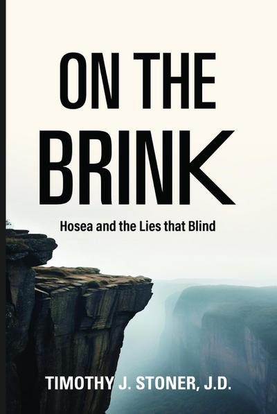 ON THE BRINK HOSEA AND THE LIES THAT BLIND