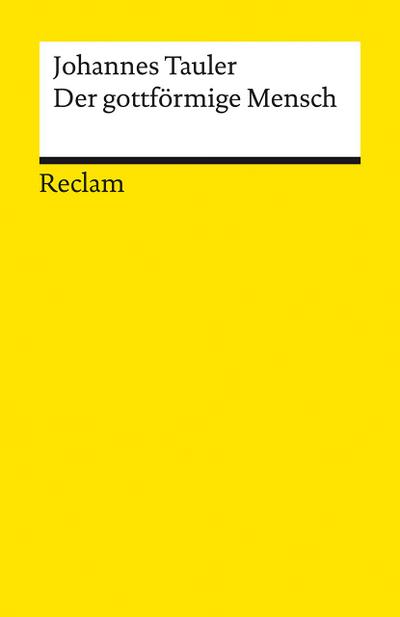 Der gottförmige Mensch. Aus dem Werk eines deutschen Mystikers