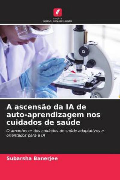 A ascensão da IA de auto-aprendizagem nos cuidados de saúde