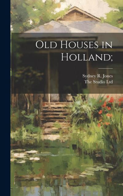 Old Houses in Holland;