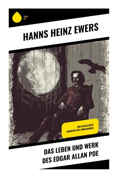 Das Leben und Werk des Edgar Allan Poe