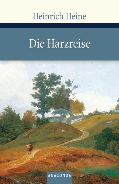Die Harzreise: 1824 (Große Klassiker zum kleinen Preis, Band 102)