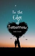 To the Edge of Tomorrow
