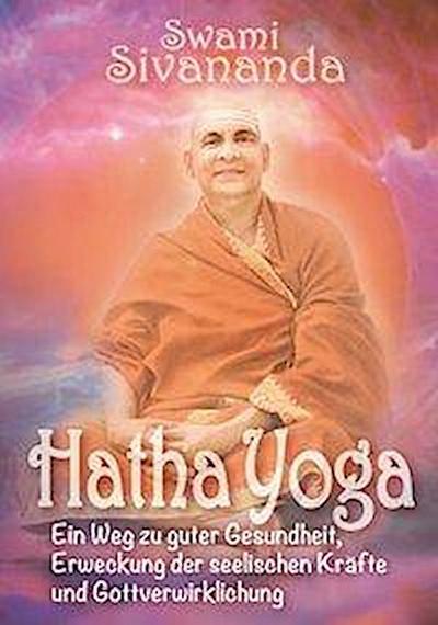 Sivananda, S: Hatha-Yoga