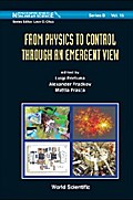 From Physics To Control Through An Emergent View
