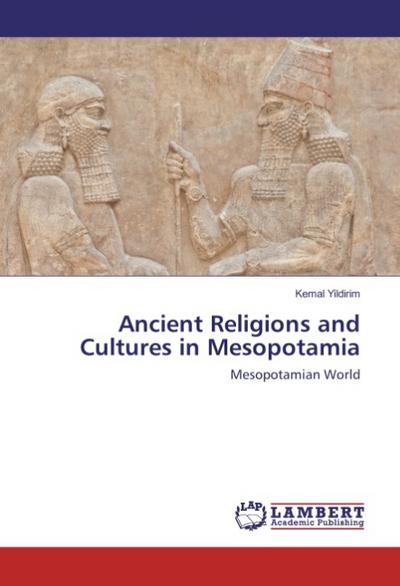 Ancient Religions and Cultures in Mesopotamia