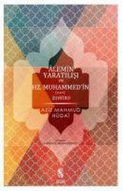 Alemin Yaratilisi ve Hz.Muhammedin s.a.v Zuhuru
