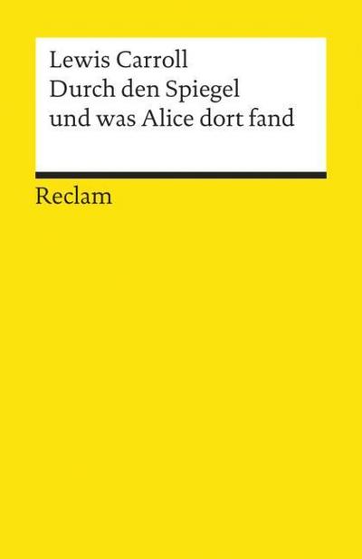 Durch den Spiegel und was Alice dort fand