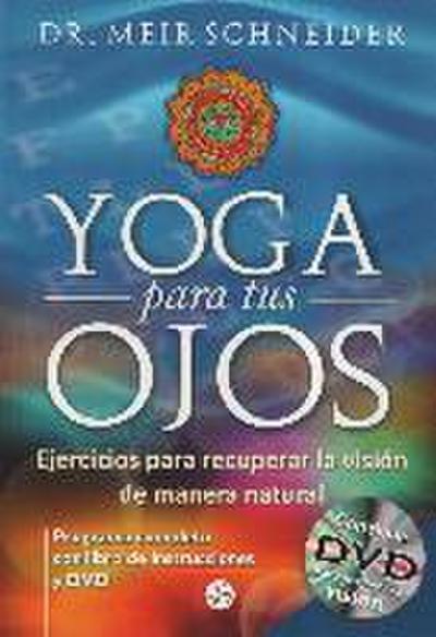 Schneider, M: Yoga para tus ojos : ejercicios para recuperar