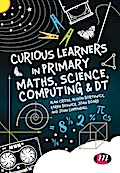Curious Learners in Primary Maths, Science, Computing and DT