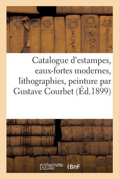 Catalogue d’Estampes Anciennes Et Modernes, Eaux-Fortes Modernes, Lithographies