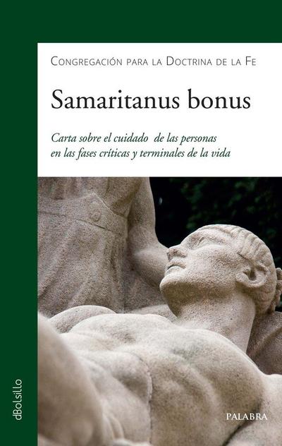 Samaritanus bonus : carta sobre el cuidado de las personas en las fases críticas y terminales de la vida