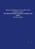 Der Briefwechsel zwischen Goethe und Zelter
