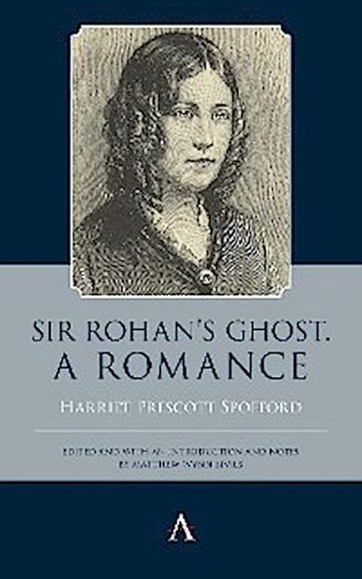Sir Rohan’s Ghost. A Romance