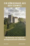 Ein Königshaus aus der Schweiz