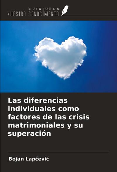 Las diferencias individuales como factores de las crisis matrimoniales y su superación