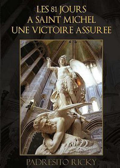 Les 81 Jours a Saint Michel Une Victoire Assuree - Padresito Ricky