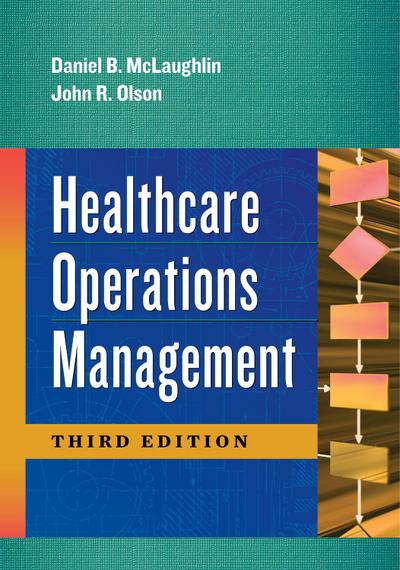 Healthcare Operations Management, Third Edition