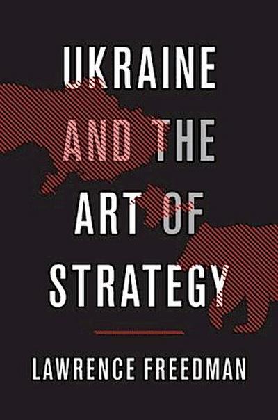 Ukraine and the Art of Strategy